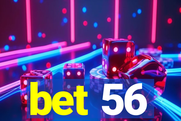 bet 56